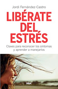 Libérate del estrés - Jordi Fernández-Castro - E-Book
