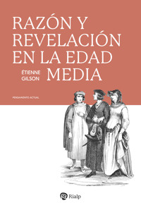 Razón y Revelación en la Edad Media - Etienne Gilson - E-Book