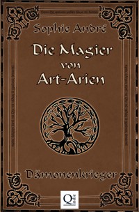 Die Magier von Art-Arien - Band 2 - Sophie André - E-Book
