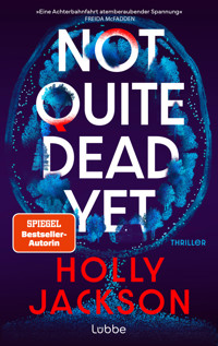 Not Quite Dead Yet - Holly Jackson - E-Book
