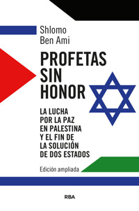 Profetas sin honor - Shlomo Ben-Ami - E-Book