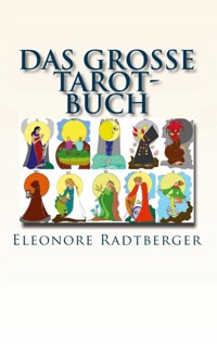 Das große Tarot-Buch - Eleonore Radtberger - E-Book