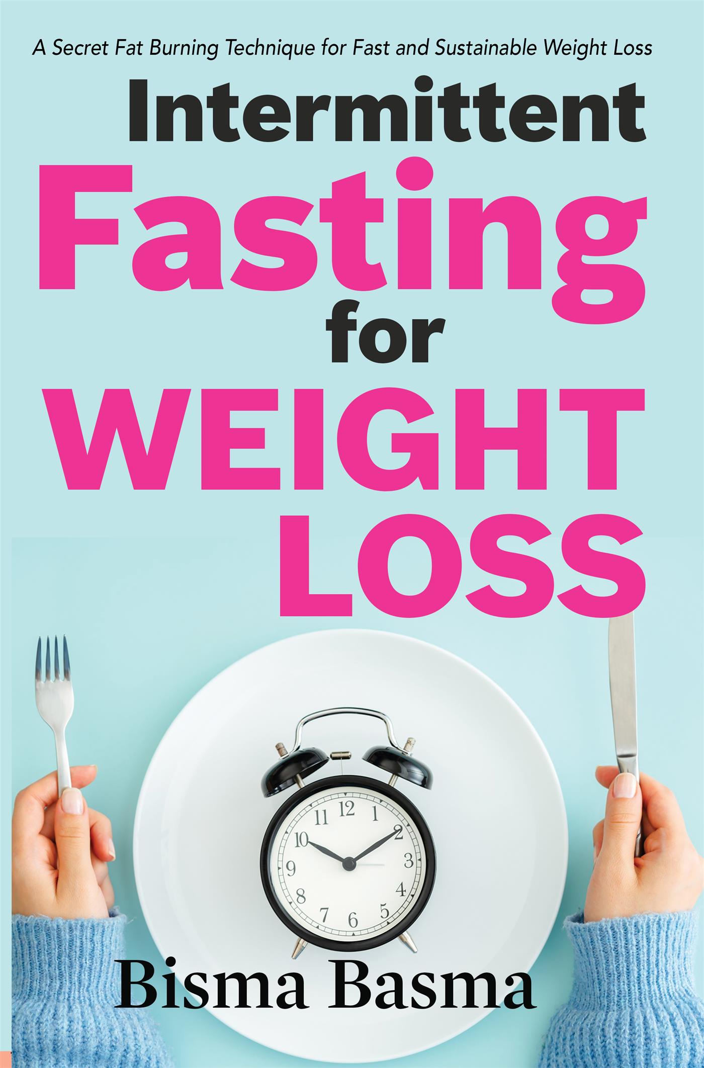 Intermittent Fasting for Weight Loss - Bisma Basma - E-Book