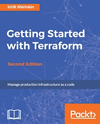 Getting Started with Terraform - Second Edition - Kirill Shirinkin - E-Book