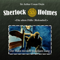 Sherlock Holmes, Die alten Fälle (Reloaded), Fall 55: Der Mann mit dem geduckten Gang - Arthur Conan Doyle - Hörbuch