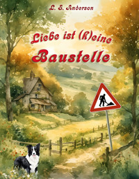 Liebe ist (k)eine Baustelle - L. S. Anderson - E-Book