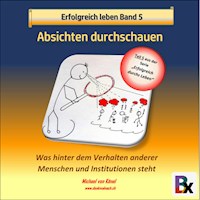 Erfolgreich leben - Band 5: Absichten durchschauen - Michael von Känel - Hörbuch