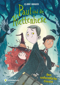 Paul und die Klettenhexe – Der unheimliche Cousin - Claire Barker - E-Book
