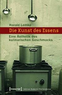 Die Kunst des Essens - Harald Lemke - kostenlos E-Book
