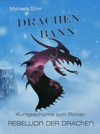 Drachenbann - Michaela Göhr - kostenlos E-Book