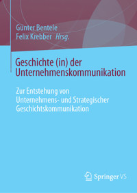 Geschichte (in) der Unternehmenskommunikation -  - E-Book