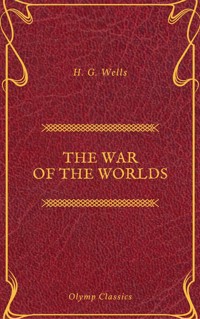 The War of the Worlds (Olymp Classics) - H G Wells - E-Book
