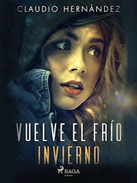Vuelve el frío invierno - Claudio Hernández - E-Book