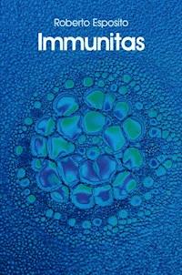 Immunitas - Roberto Esposito - E-Book
