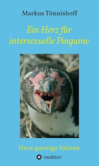 Ein Herz für intersexuelle Pinguine - Markus Tönnishoff - E-Book