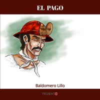 El pago - Baldomero Lillo - Hörbuch