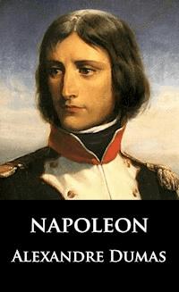 Napoleon - Dumas Alexandre - E-Book