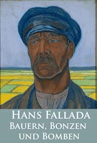 Bauern, Bonzen und Bomben - Hans Fallada - E-Book