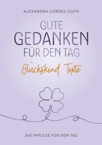 Gute Gedanken für den Tag - Alexandra Cordes-Guth - E-Book