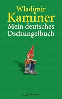 Mein deutsches Dschungelbuch - Wladimir Kaminer - E-Book