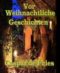 Vor Weihnachtliche Geschichten - Caspar de Fries - E-Book