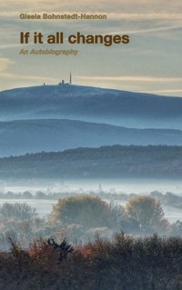 If it all changes - Gisela Bohnstedt-Hannon - E-Book
