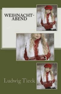 Weihnacht-Abend - Ludwig Tieck - E-Book