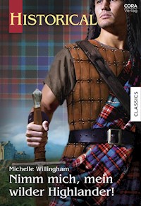 Nimm mich, mein wilder Highlander! - Michelle Willingham - E-Book