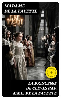 La Princesse De Clèves par Mme de La Fayette - Madame De La Fayette - E-Book