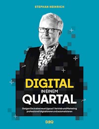 Digital in einem Quartal - Stephan Heinrich - E-Book