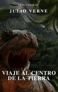 Viaje al centro de la Tierra (TOC activo) (Clásicos de la A a la Z) - Julio Verne - E-Book