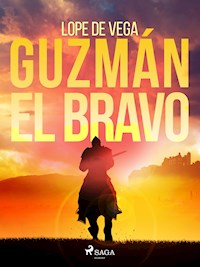 Guzmán el Bravo - Lope de Vega - E-Book