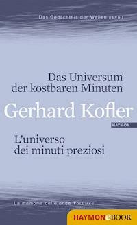 Das Universum der kostbaren Minuten/L'universo dei minuti preziosi - Gerhard Kofler - E-Book
