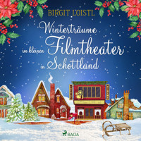 Winterträume im kleinen Filmtheater in Schottland - Birgit Loistl - Hörbuch