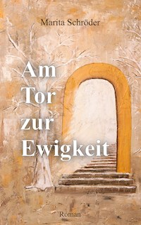 Am Tor zur Ewigkeit - Marita Schröder - E-Book
