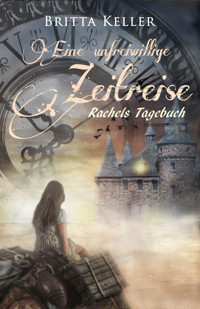 Eine unfreiwillige Zeitreise - Britta Keller - E-Book