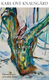 So viel Sehnsucht auf so kleiner Fläche - Karl Ove Knausgård - E-Book