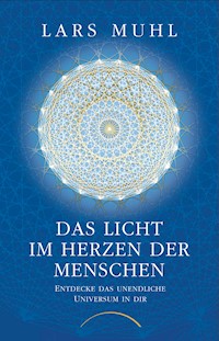 Das Licht im Herzen der Menschen - Lars Muhl - E-Book