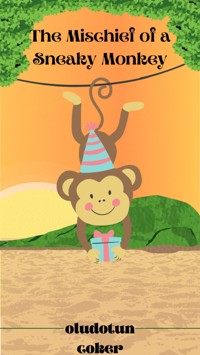 The Mischief of a Sneaky Monkey - Oludotun Coker - E-Book