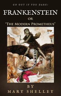Frankenstein: or "The Modern Prometheus" - Mary Shelley - E-Book