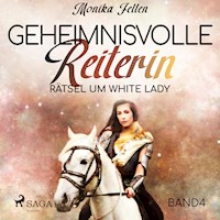 Rätsel um White Lady - Geheimnisvolle Reiterin 4 (Ungekürzt) - Monika Felten - Hörbuch
