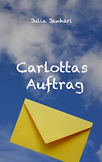 Carlottas Auftrag - Julia Jawhari - E-Book