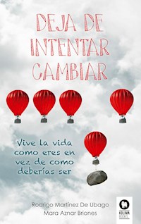 Deja de intentar cambiar - Rodrigo Martínez de Ubago - E-Book