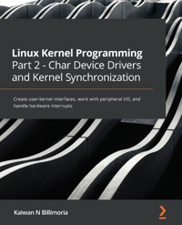 Linux Kernel Programming Part 2 - Char Device Drivers and Kernel Synchronization - Kaiwan N Billimoria - E-Book