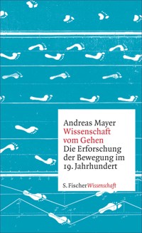 Wissenschaft vom Gehen - Andreas Mayer - E-Book