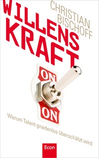 Willenskraft - Christian Bischoff - E-Book