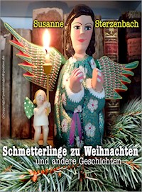 Schmetterlinge zu Weihnachten - Susanne Sterzenbach - E-Book