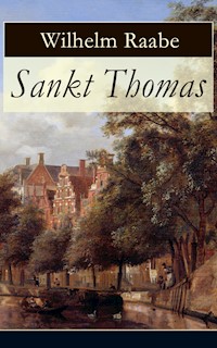 Sankt Thomas - Wilhelm Raabe - E-Book