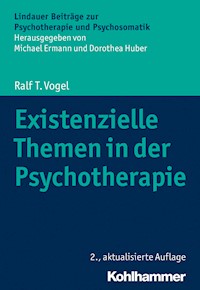 Existenzielle Themen in der Psychotherapie - Ralf T. Vogel - E-Book
