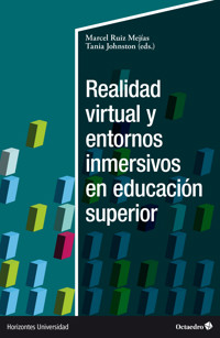 Realidad virtual y entornos inmersivos en educación superior - Marcel Ruiz Mejías - E-Book